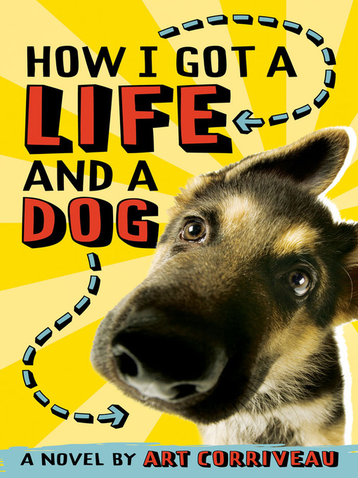 Title details for How I Got a Life and a Dog by Art Corriveau - Wait list